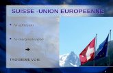 SUISSE -UNION EUROPEENNE