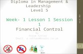 Diploma in Management & Leadership  Level 5 Week-  1 Lesson 1 Session 1 Financial Control