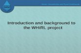 Introduction and background to the WHiRL project