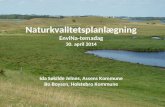 Naturkvalitetsplanlægning EnviNa-temadag 30. april 2014 Ida Søkilde Jelnes, Assens Kommune