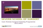 SEVERN SCHOOL OF SURGERY Core Trainee Surgical Training Programme 2011/2012
