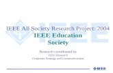 IEEE All Society Research Project: 2004 IEEE Education Society Research coordinated by