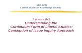 EDD 5229 Liberal Studies in Knowledge Society Lecture 8 -9 Understanding the