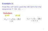 Example 1:  Find the 10 th  term and the  n th term for the sequence 7, 10, 13, …  .