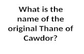 What is the name of the original Thane of Cawdor?