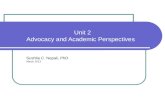 Unit 2 Advocacy and Academic Perspectives Sushila C. Nepali, PhD March 2013