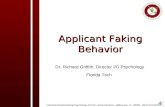 Applicant Faking Behavior Dr. Richard Griffith, Director I/O Psychology  Florida Tech