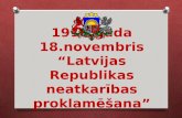 1918.gada 18.novembris “Latvijas Republikas neatkarības proklamēšana”