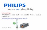 Introducing … MASTERColour CDM-Tm Elite Mini GU6.5 50W/930 the brightest mini lamp in the world…
