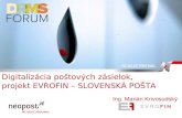 Digitaliz ácia  poštov ý ch zási e l o k,  projekt EVROFIN – SLOVENSKÁ POŠTA