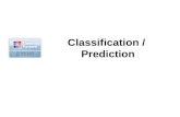 Classification /  Prediction