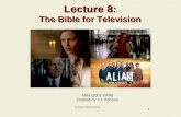 Lecture 8: The Bible for Television