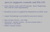 java.io supports console and file I/O