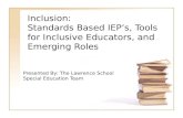 Inclusion: Standards Based IEP’s, Tools for Inclusive Educators, and Emerging Roles