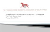 Presentation to the Gambling Review Commission Portfolio Committee November 2011