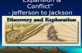 “Expansion & Conflict” -  Jefferson to Jackson -