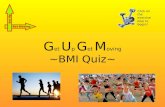 G et  U p  G et  M oving ~BMI Quiz~