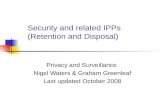 Security and related IPPs (Retention and Disposal)