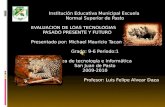Institución Educativa Municipal Escuela  Normal Superior de Pasto EVALUACION DE LOAS TECNOLOGIAS