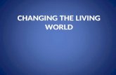Changing the living world