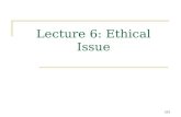 Lecture 6: Ethical Issue