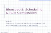 Bluespec-5: Scheduling  & Rule Composition Arvind  Computer Science & Artificial Intelligence Lab