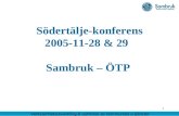 Södertälje-konferens 2005-11-28 & 29   Sambruk – ÖTP