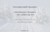 Hovedprosjekt Sjusjøen « Destinasjon Sjusjøen  –  ski, sykkel og sti »