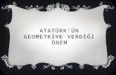 Atatürk’ün  geometrİye verdİğİ  önem