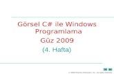 Görsel C #  ile Windows Programlama Güz  200 9 ( 4 . Hafta)