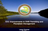 GIS: Improvements to DNR Permitting and Floodplain Management Lacey Duncan May 2012