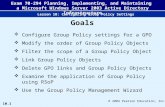 Configure Group Policy settings for a GPO Modify the order of Group Policy Objects