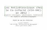 Point de vue du clinicien   Lionel PIROTH  CHU DIJON, Université de Bourgogne SFLS Lyon Avril 2012