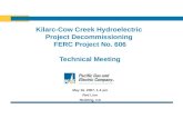 Kilarc-Cow Creek Hydroelectric  Project Decommissioning  FERC Project No. 606 Technical Meeting