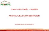 Proyecto Mc  Knight  –  SANREM AGRICULTURA DE CONSERVACIÓN  Cochabamba, 14 de julio de 2014