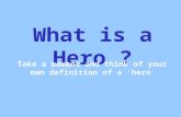 What is a Hero ?