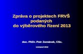 Zpráva o projektech FRVŠ  podaných  do výběrového řízení  2013