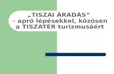 „TISZAI ÁRADÁS”  – apró lépésekkel, közösen a TISZATÉR turizmusáért