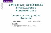 COMP14112 : Artificial Intelligence Fundamentals L ecture 0 –Very Brief Overview