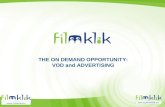 THE ON DEMAND OPPORTUNITY: VOD and ADVERTISING