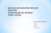 100 DIAS DO GOVERNO WILSON MARTINS  ESTAGNAÇÃO OU AVANÇO TEMA: SAÚDE