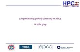 Complementary Capability Computing on HPCx Dr Alan Gray