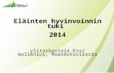 Eläinten hyvinvoinnin tuki  2014 ylitarkastaja Essi Wallenius, Maaseutuvirasto