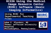 RC226 Using the Medical Image Resource Center (MIRC) Software (Basic Imaging Informatics)