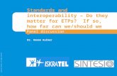 Standards and interoperability – Do they matter for ETPs?  If so, how far can we/should we go?