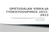OPETUSALAN VIRKA-JA TYÖEHTOSOPIMUS 2012-2013