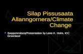 Silap Pissusaata Allanngornera/Climate Change