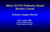 Metro NY/NJ Pediatrics Board Review Course Pediatric Surgery Review
