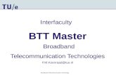 Interfaculty BTT Master Broadband  Telecommunication Technologies P.M.Koenraad@tue.nl