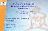 Seminário Educação Brasileira: diagnóstico e alternativas Instituto Unibanco e IETS 20/10/2005